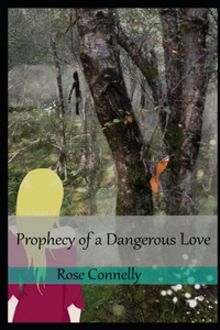 Prophecy of a Dangerous Love