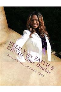 Feed Your Faith & Crush Your Doubts