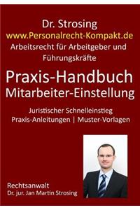 Praxis-Handbuch Mitarbeiter-Einstellung: Arbeitsrecht FÃ¼r Arbeitgeber Und FÃ¼hrungskrÃ¤fte