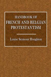 Handbook of French and Belgian Protestism