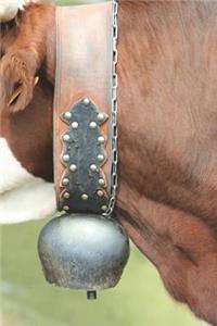 Traditional Swiss Cow Bell (Need More) Journal