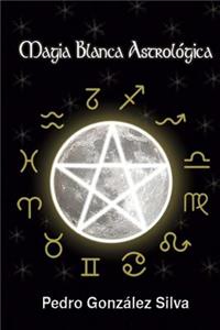 Magia Blanca Astrologica
