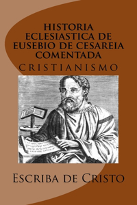 historia eclesiastica de eusebio de cesareia comentada pelo escriba