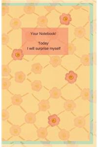 Your Notebook! Today I will Surprise Myself