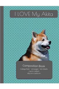 I LOVE My Akita Dog Composition Notebook