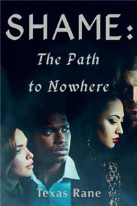 Shame: The Path to Nowhere