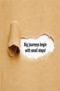 Big Journeys Begin With Small Steps!