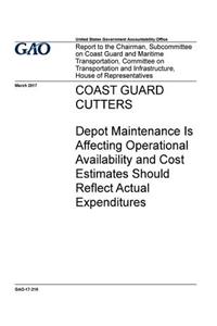 Coast Guard cutters, depot maintenance is affecting operational availability and cost estimates should reflect actual expenditures