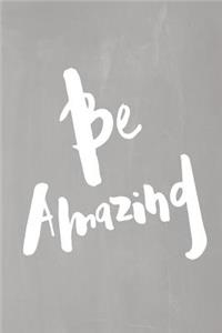 Chalkboard Pastel Journal - Be Series - Be Amazing (Grey)