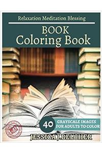 Book Coloring Book for Adults: Sketches Coloring Book, 40 Grayscale Images; Relaxation - Meditation - Blessing