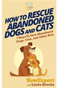 How To Rescue Abandoned Dogs and Pets