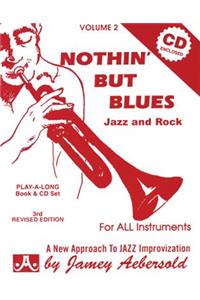 Jamey Aebersold Jazz -- Nothin' But Blues Jazz and Rock, Vol 2: A New Approach to Jazz Improvisation, Book & CD