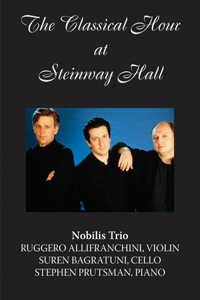 Classical Hour at Steinway Hall: Nobilis Trio: Ruggero Allifranchini, Violin; Suren Bagratuni, Cello; Stephen Prutsman, Piano