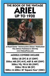 Book of the Vintage Ariel Up to 1932 - All Models Including Square Four