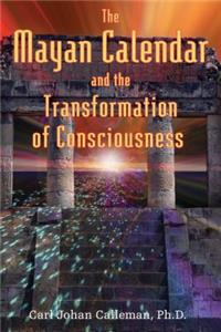 Mayan Calendar and the Transformation of Consciousness