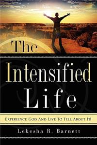 Intensified Life