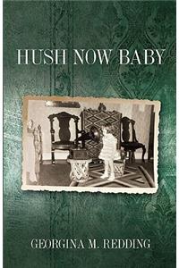 Hush Now Baby