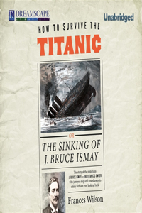 How to Survive the Titanic