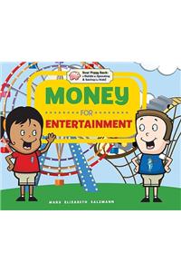 Money for Entertainment