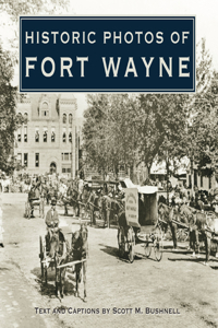Historic Photos of Fort Wayne