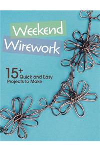 Weekend Wirework: 15+ Quick and Easy Projects to Make