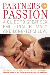 Partners in Passion: A Guide to Great Sex, Emotional Intimacy and Long-Term Love