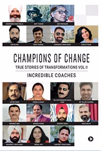 Champions Of Change : True Stories of Transformations Vol II