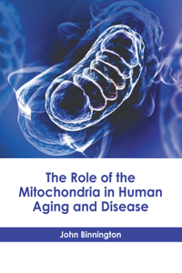 Role of the Mitochondria in Human Aging and Disease