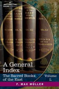 General Index to the Names and Subject-matter of the Sacred Books of the East