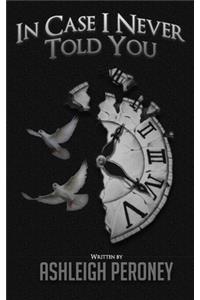 In Case I Never Told You