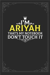I'm Ariyah that's my notebook don't touch it