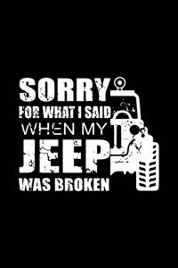 Sorry for what i said when my jeep was broken
