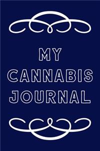 My Cannabis Journal: A Cannabis Logbook for Keeping Track of Different Strains, Their Effects, Symptoms Relieved and Ratings.