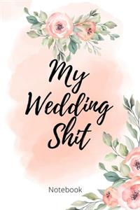 My Wedding Shit Notebook