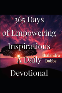 365 Days of Empowering Inspirations: A Daily Devotional