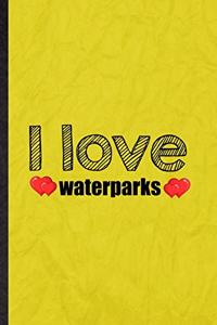 I Love Waterparks