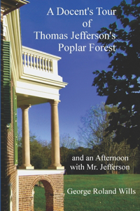 Docent's Tour of Thomas Jefferson's Poplar Forest