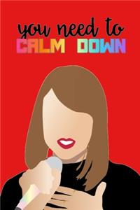 You Need To Calm Down