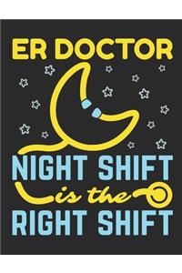 ER Doctor Night Shift Is The Right Shift