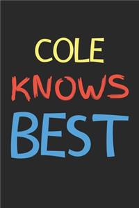 Cole Knows Best: Lined Journal, 120 Pages, 6 x 9, Cole Personalized Name Notebook Gift Idea, Black Matte Finish (Cole Knows Best Journal)