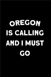 Oregon Is Calling And I Must Go