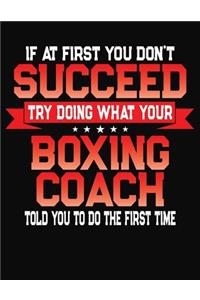 If At First You Don't Succeed Try Doing What Your Boxing Coach Told You To Do The First Time