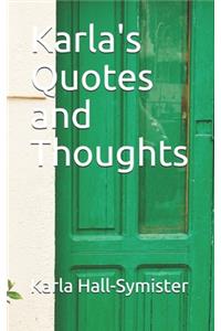 Karla's Quotes and Thoughts