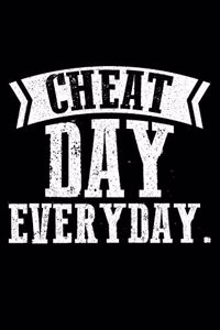 Cheat Day Everyday.