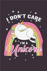 I don't care I'm a Unicorn