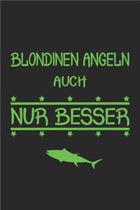 Blondinen angeln auch nur besser
