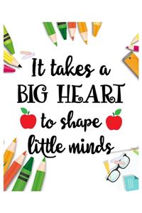 It Take a Big Hart To Shape Little minds