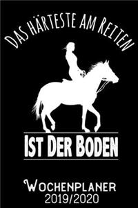 Das Härteste am Reiten ist der Boden - Wochenplaner 2019 - 2020