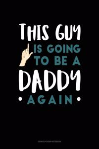 This Guy Is Going To Be A Daddy Again