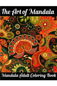 The Art of Mandala Mandala Adult Coloring Book